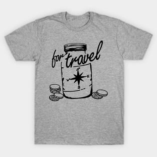 Travel Fund - Save for Travel Jar T-Shirt